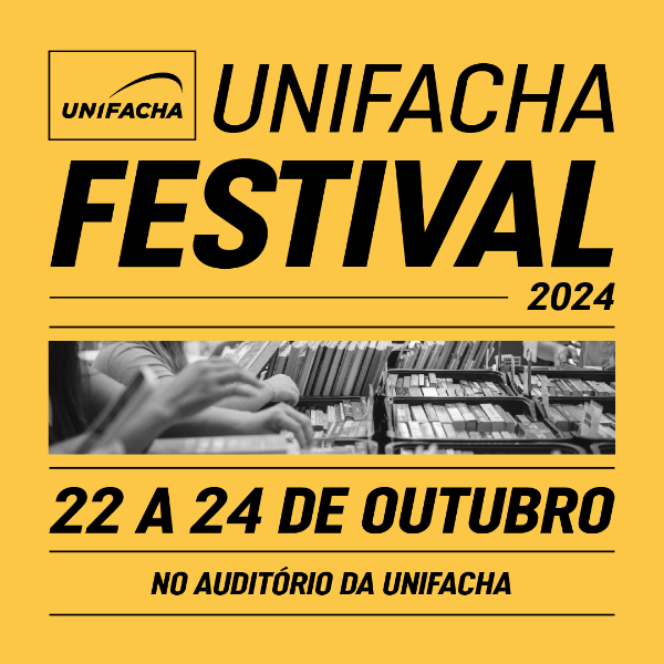 UNIFACHA Festival - Evento com palestras, workshops, ativa��es sobre economia criativa: Criatividade e Inova��o.