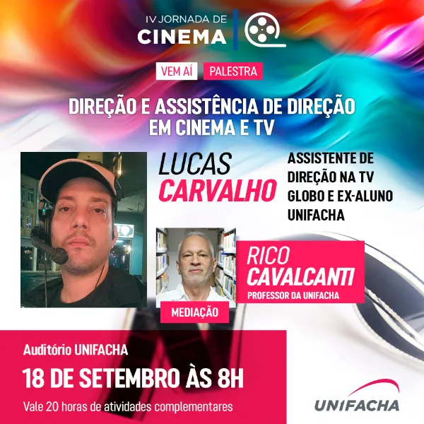 Palestra Dire��o e Assist�ncia de Dire��o em Cinema e TV - IV Jornada de Cinema e Audiovisual da UNIFACHA. Com Lucas Carvalho e Rico Cavalcanti